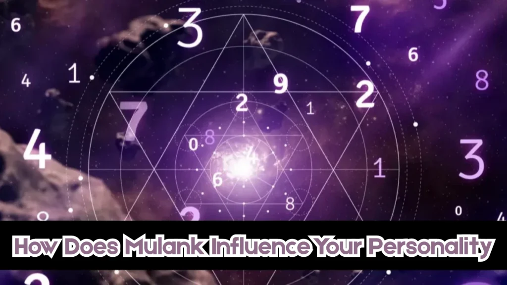 how-does-mulank-influence-your-personality