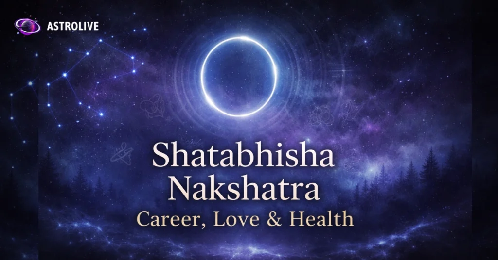 shatabhisha-nakshatra-career-love-and-health