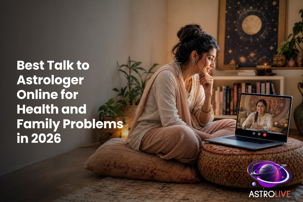 Best Talk to Astrologer Online for Health and Family Problems in 2026
